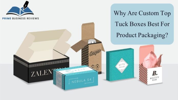 Why Are Custom Top Tuck Boxes Best For Product Packaging?