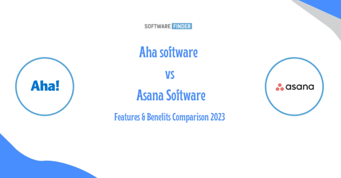 Aha software vs Asana Software - Features & Benefits Comparison 2023