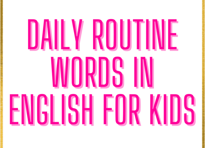 Daily Routine Words In English For Kids