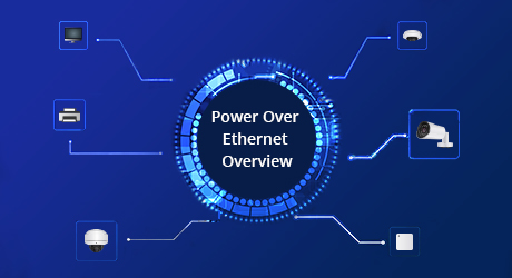 An Overview Of PoE Standards: What You Need To Know About Power Over Ethernet